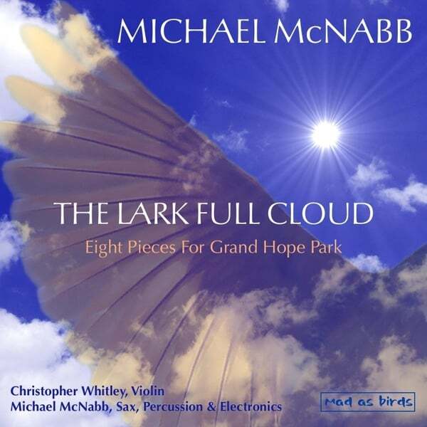 Cover art for The Lark Full Cloud: Eight Pieces for Grand Hope Park